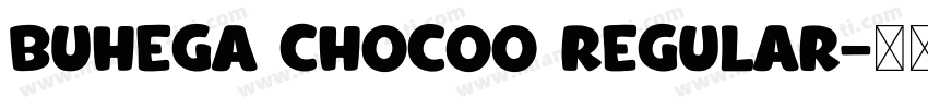 Buhega Chocoo Regular字体转换